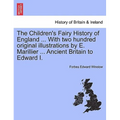 The Children's Fairy History of England ... with Two Hundred Original Illustrations by E. Marillier ... Ancient Britain to Edward I.