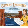 Secret Engineer: How Emily Roebling Built the Brooklyn Bridge