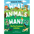 What Animals Want: The Five Freedoms in Action