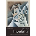 Inter-Imperiality: Vying Empires, Gendered Labor, and the Literary Arts of Alliance