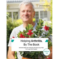 Helping Arthritis, By The Book: Arthritis Relief, By Following The Recovery Plan For Long-Term Health