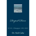 Deepest Diver: U.S.S. Chopper (Ss-342)