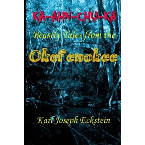 Ka-Ahn-Chu-Ka - Beastly Tales from the Okefenokee