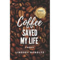 Coffee Saved My Life: A Memoir