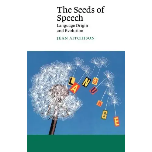 The Seeds of Speech: Language Origin and Evolution