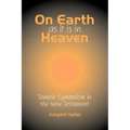 On Earth as it is in Heaven: Temple Symbolism in the New Testament