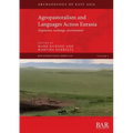 Agropastoralism and Languages Across Eurasia: Expansion, exchange, environment