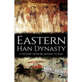 Eastern Han Dynasty: A History from Beginning to End