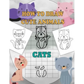 How To Draw Cute Animals Cats: A Fun and Simple Step-by-Step Drawing and Activity Book for Kids Ages 4-8: 8,5x11 inch Activity Book For Kids