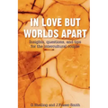 In Love But Worlds Apart: Insights, questions, and tips for the intercultural couple