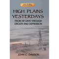 High Plains Yesterdays: From Xit Days Through Drouth and Depression