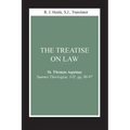 The Treatise on Law: (Summa Theologiae, I-II; Qq. 90-97)
