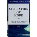Affiliation or Hope: Time to harvest the land of love with the beauty of words