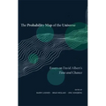 The Probability Map of the Universe: Essays on David Albert's Time and Chance