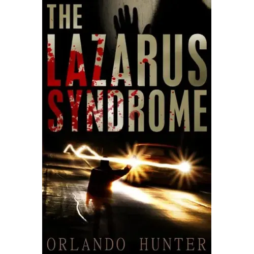 Thrillers: Suspense: The Lazarus Syndrome: Book 1 (horror, thriller, science fiction, mystery, police, murder, dark, conspiracy)