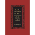 Karl Philipp Moritz: At the Fringe of Genius