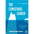 The Conscious Leader: 9 Principles and Practices to Create a Wide-Awake and Productive Workplace