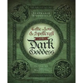 Celtic Lore & Spellcraft of the Dark Goddess: Invoking the Morrigan