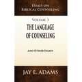 The Language of Counseling: Essays on Biblical Counseling, Volume 3