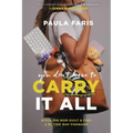 You Don't Have to Carry It All: Ditch the Mom Guilt and Find a Better Way Forward