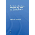 The Western Landscape in Cormac McCarthy and Wallace Stegner: Myths of the Frontier