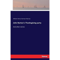 John Norton's Thanksgiving party: And other stories