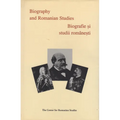 Biography and Romanian Studies =: Biografie Si Studii Romaanesti