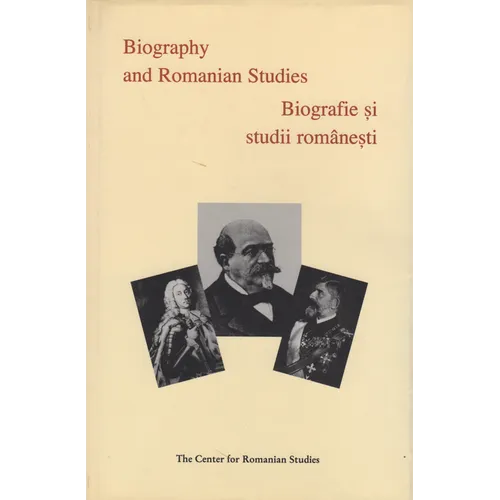 Biography and Romanian Studies =: Biografie Si Studii Romaanesti