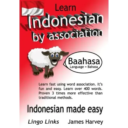 Learn Indonesian by Association - Indoglyphs: The easy playful way to learn a new language.
