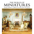 The World of Miniatures: From Simple Cabins to Ornate Palaces