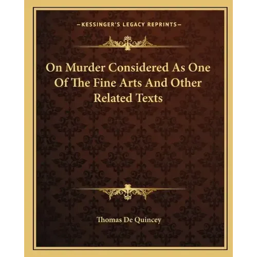 On Murder Considered as One of the Fine Arts and Other Related Texts