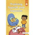 Training Squish and Squeeze