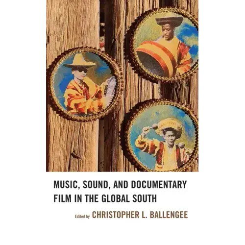 Music, Sound, and Documentary Film in the Global South