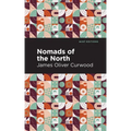 Nomads of the North: A Story of Romance and Adventure Under the Open Stars