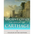 Ancient Cities: The History of Carthage