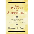 The Praxis of Suffering