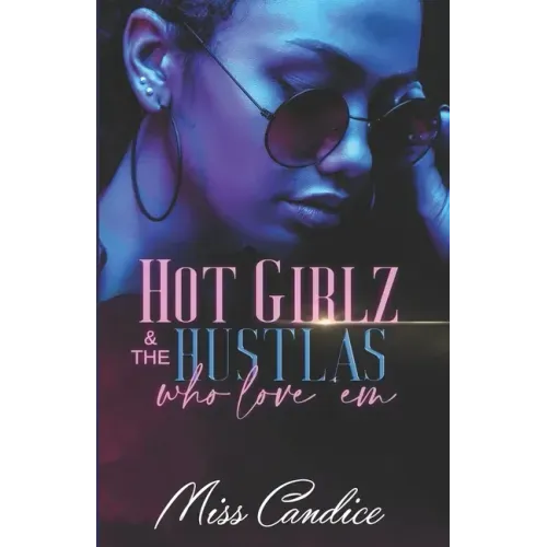 Hot Girlz & The Hustlas Who Love 'Em