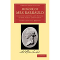 Memoir of Mrs Barbauld: Including Letters and Notices of Her Family and Friends