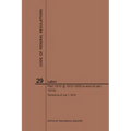Code of Federal Regulations Title 29, Labor, Parts 1910 (1910. 1000 to End), 2019