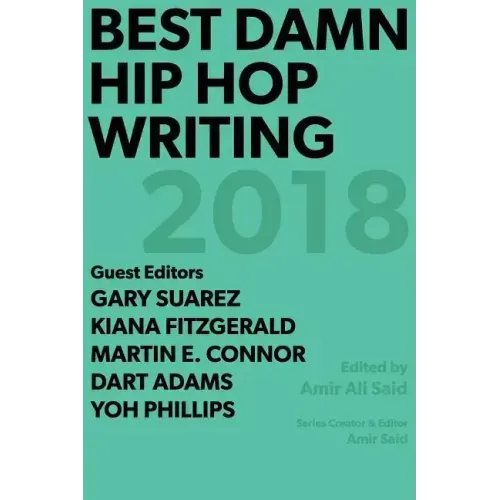 Best Damn Hip Hop Writing: 2018