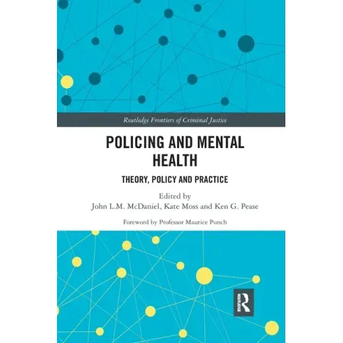 Policing and Mental Health: Theory, Policy and Practice