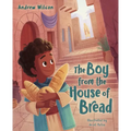 The Boy from the House of Bread