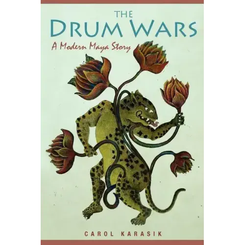 The Drum Wars: A Modern Maya Story