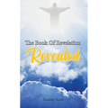 The Book Of Revelation Revealed