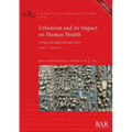 Urbanism and its Impact on Human Health: A long-term study at Knossos, Crete