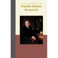 A Short Biography of Franklin Delano Roosevelt