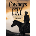 Cowboys Are Not Supposed to Cry: And the Best Thing You Can Do with Death Is to Ride off from It?: A Memoir