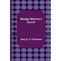 Madge Morton's Secret