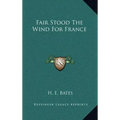 Fair Stood The Wind For France