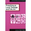 Preaching as Local Theology and Folk Art